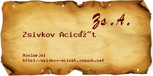 Zsivkov Acicét névjegykártya